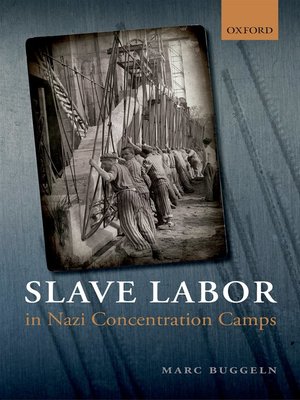 cover image of Slave Labor in Nazi Concentration Camps